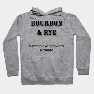 Bourbon & Rye: Wonder Twin powers activate Hoodie